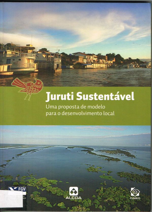 Juruti Sustentável: Uma proposta de modelo para o desenvolvimento local